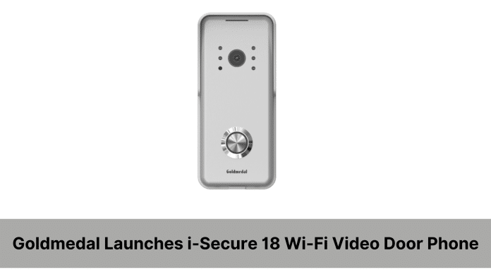 Goldmedal Launches i-Secure 18 Wi-Fi Video Door Phone. Goldmedal-Launches-i-Secure-18-Wi-Fi-Video-Door-Phone